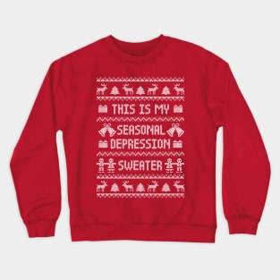 Funny Ugly Christmas Sweater - This Is My Seasonal Depression Sweater Crewneck Sweatshirt